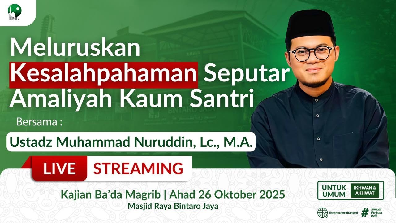 🔴[LIVE] Meluruskan Kesalahpahaman Seputar Amaliyah Kaum Santri | Ustadz Muhammad Nuruddin,&nbsp;Lc., M.A