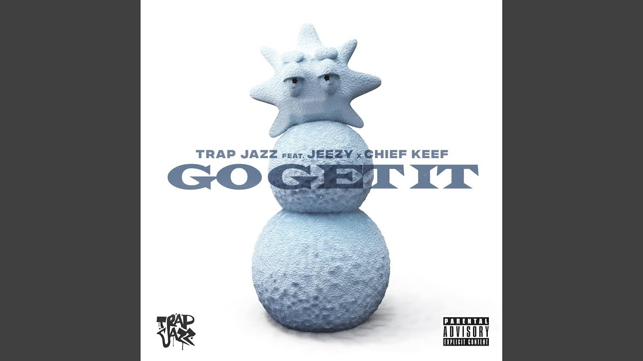 Go Get It (feat. Jeezy & Chief Keef)