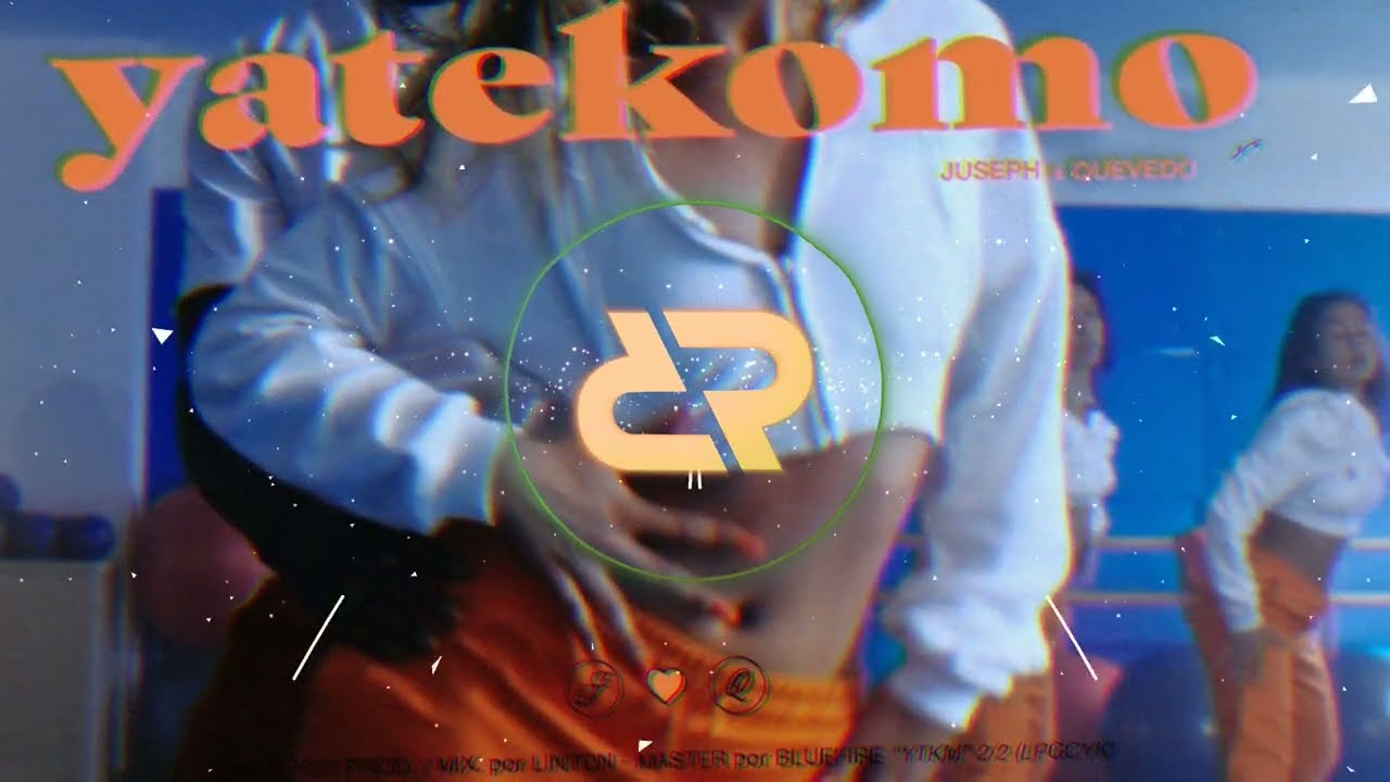 JUSEPH X QUEVEDO | YATEKOMO | Speed Up