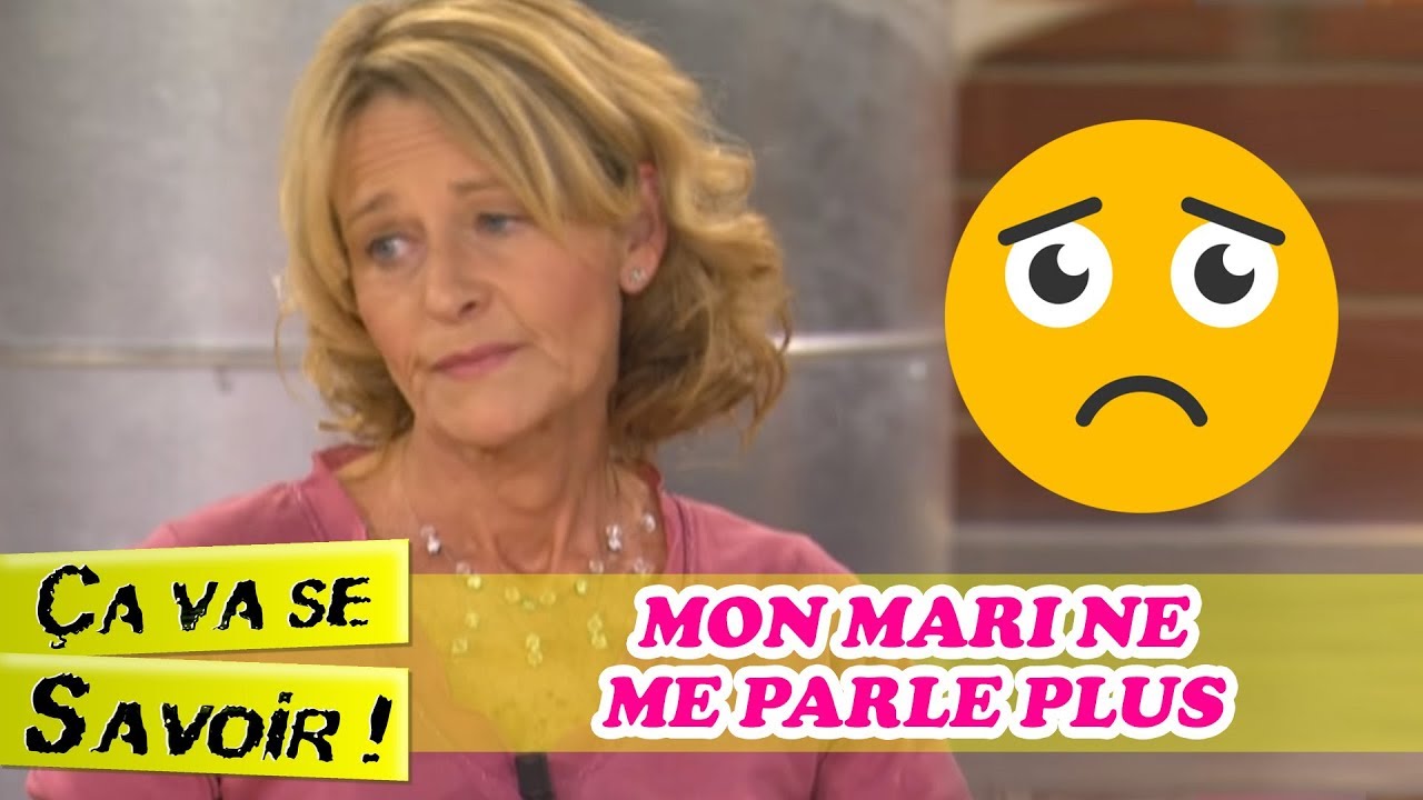 Mon mari ne me parle plus - Ça va se savoir !