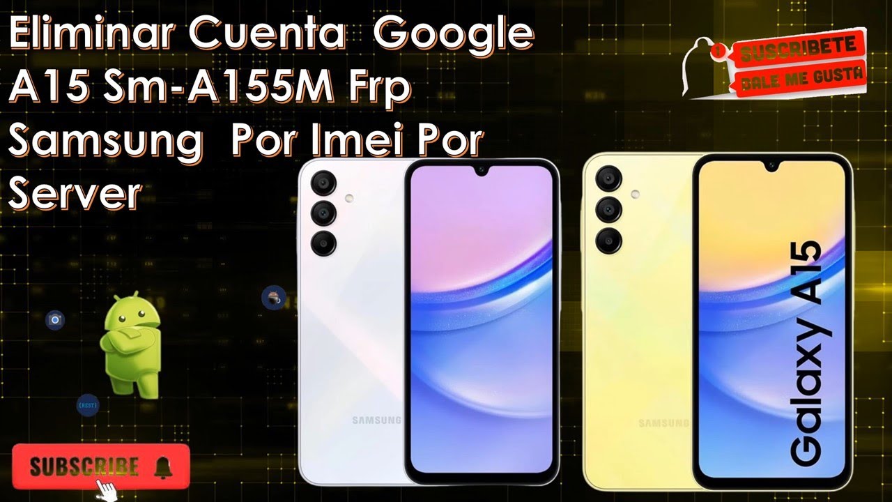 Eliminar Cuenta  Google A15 Sm-A155M Frp Samsung  Por Imei Por Server