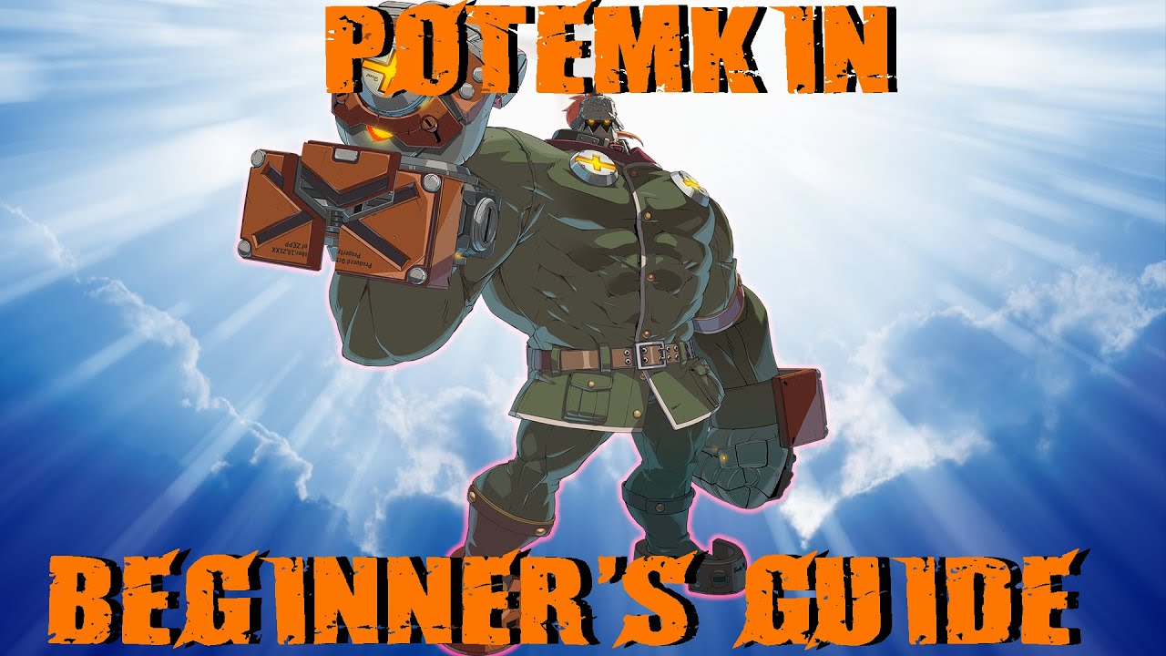 Guilty Gear Strive Potemkin Beginner Guide - Made by a Beginner! (OUTDATED)
