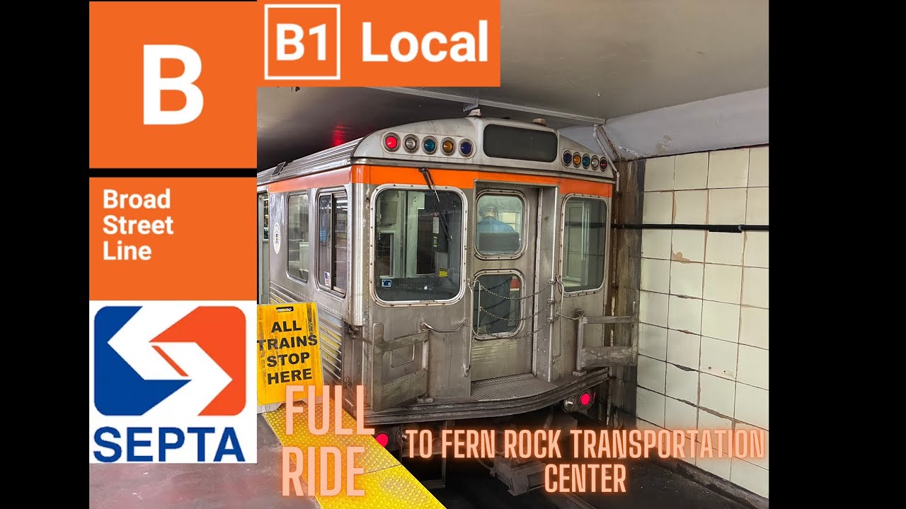 SEPTA Broad Street Line (B) (B1): Full Ride to Fern Rock Transportation Center