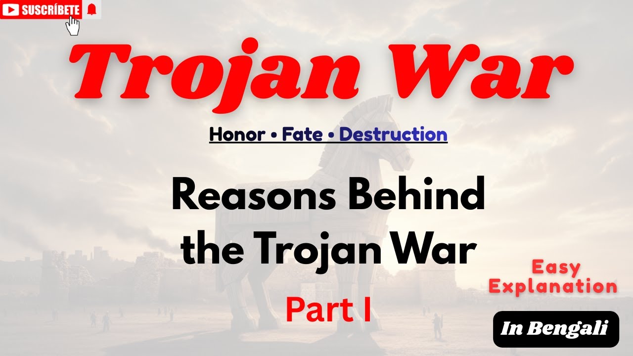 The Trojan War in Bengali || Reasons Behind The Trojan War