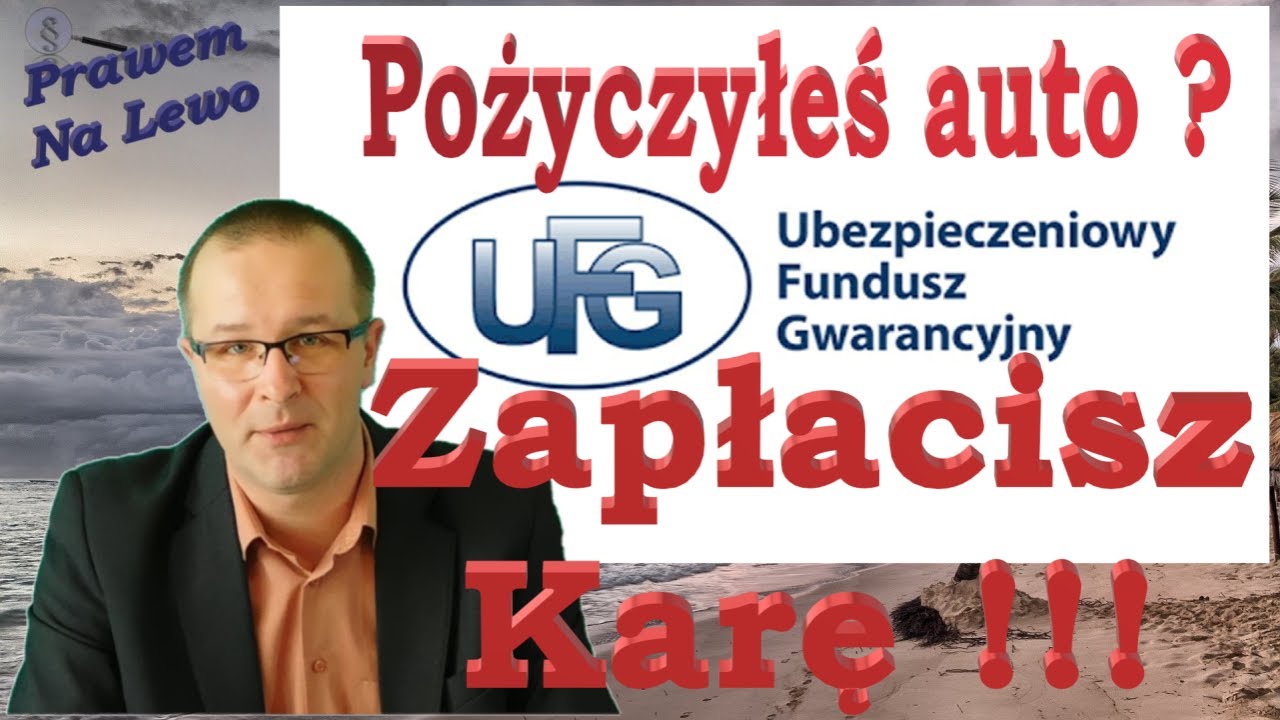 Pożyczyłeś auto dostaniesz karę z UFG !!!