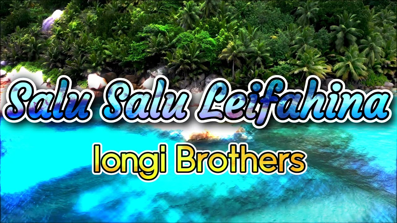 Salu Salu Leifahina | Iongi Brothers