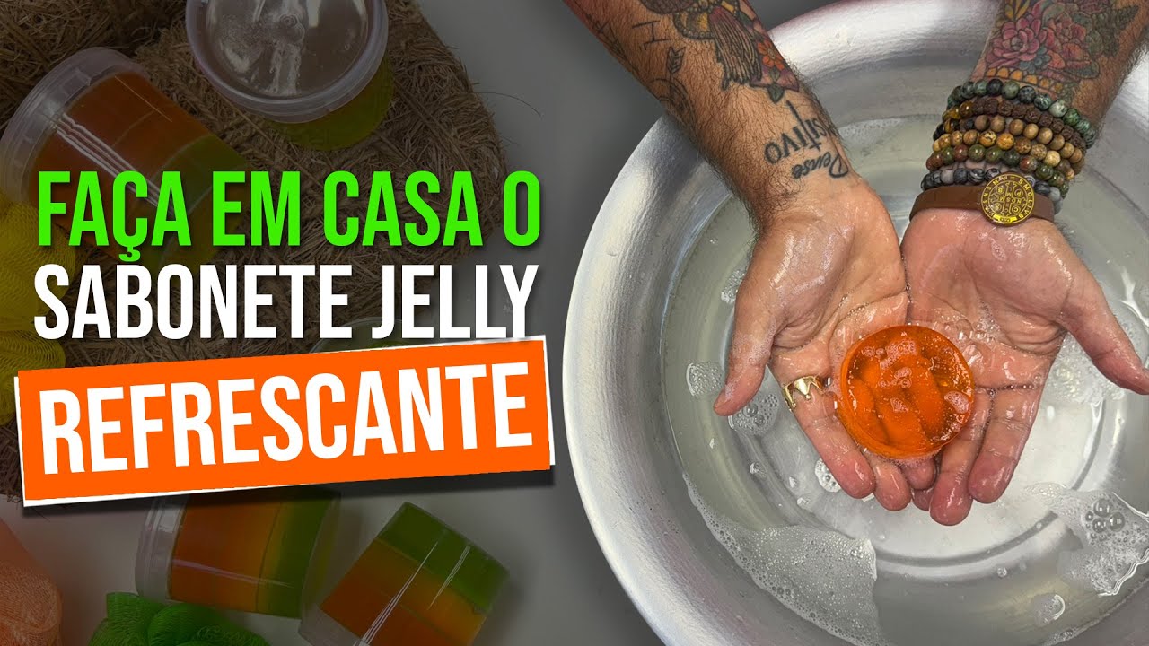 FAÇA EM CASA O SABONETE JELLY REFRESCANTE