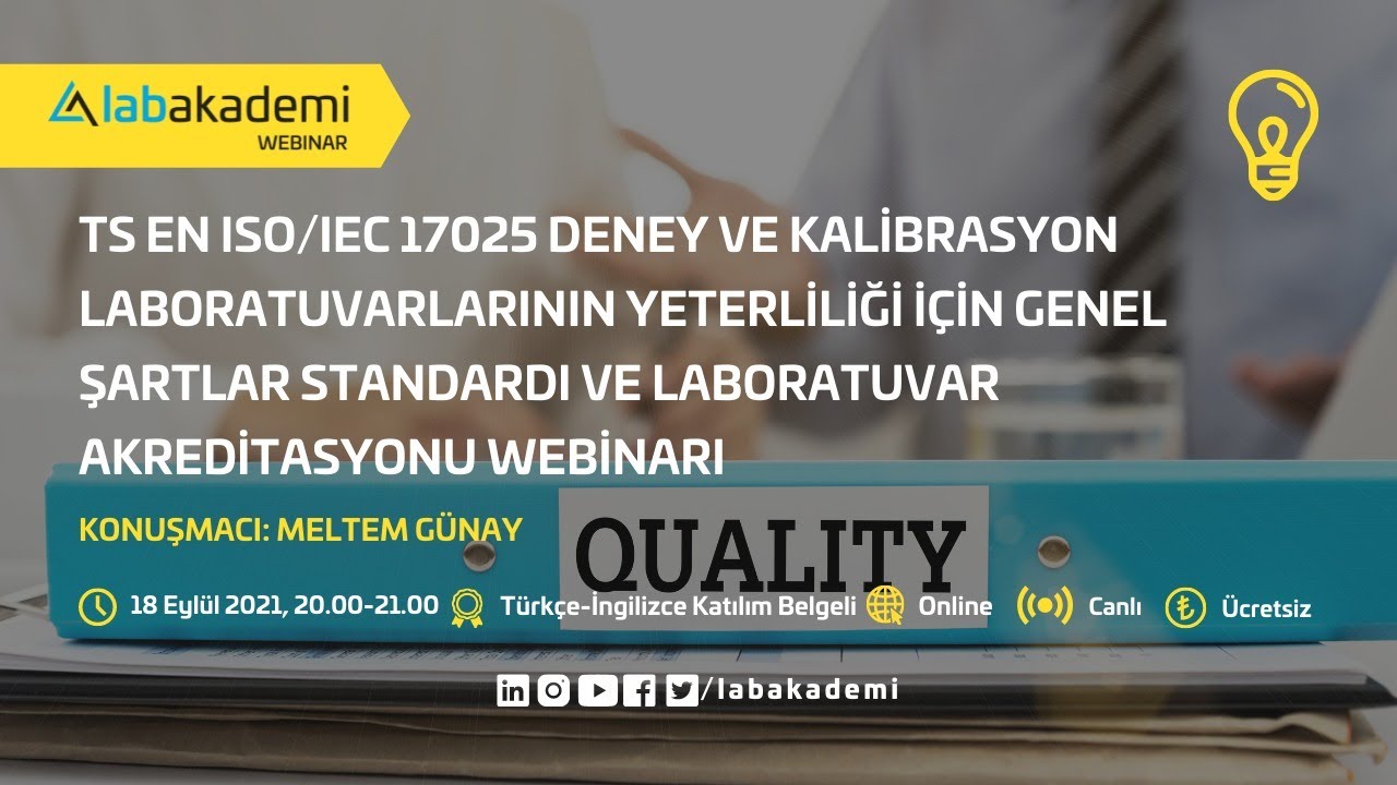 TS EN ISO/IEC 17025 Standardı ve Laboratuvar Akreditasyonu Webinarı
