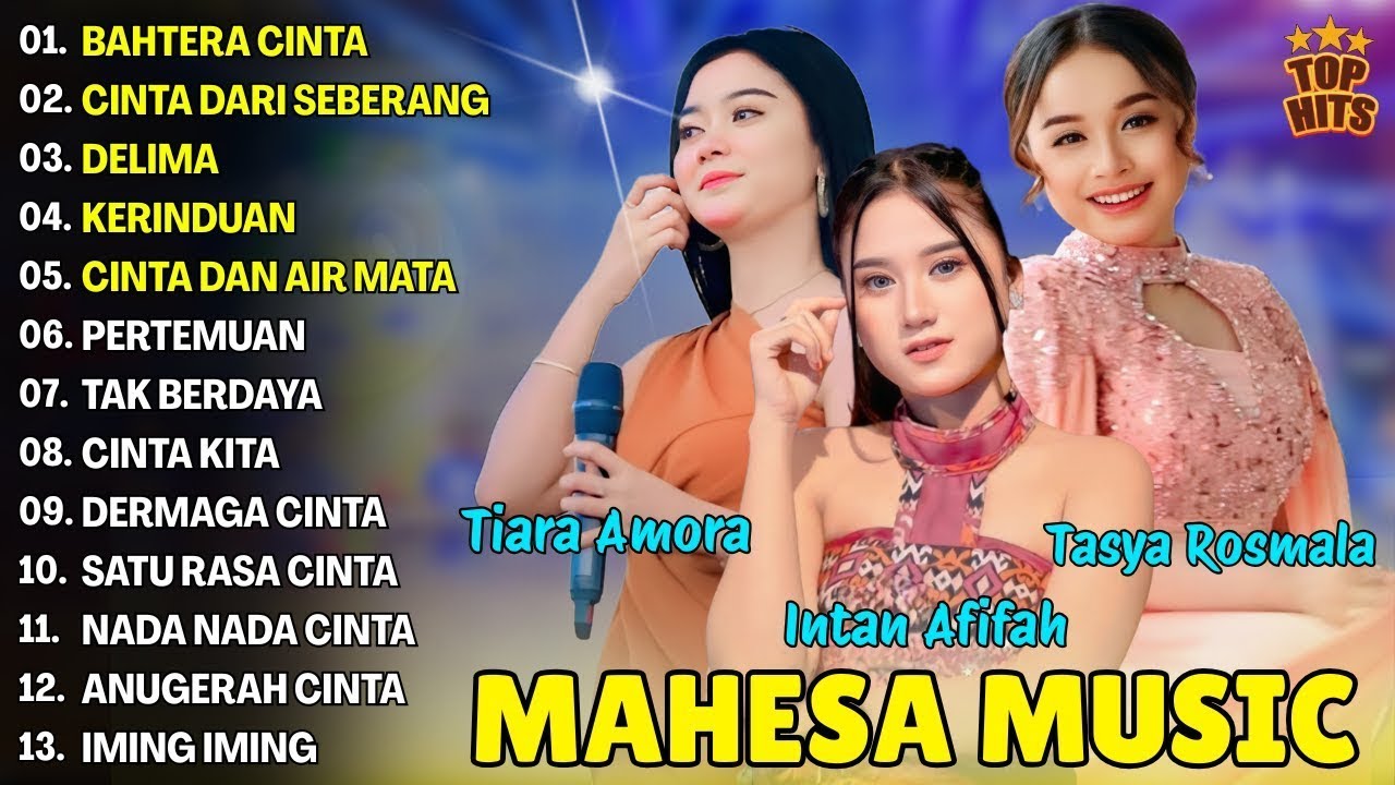 MAHESA MUSIC FULL ALBUM TERBARU 2025 || TIARA AMORA INTAN AFIFAH TASYA ROSMALA || BAHTERA CINTA