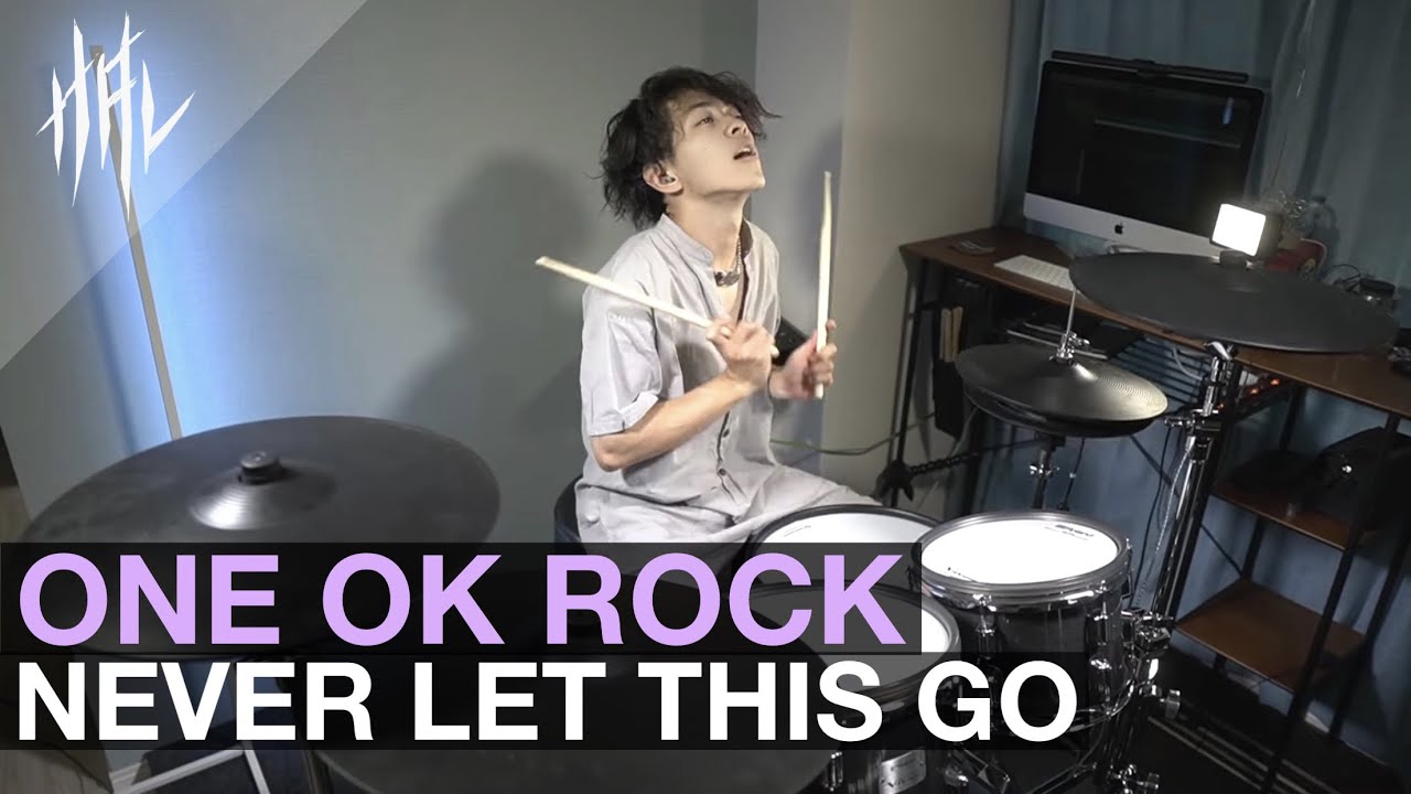 ONE OK ROCK - Never Let This Go /HAL Drum Cover