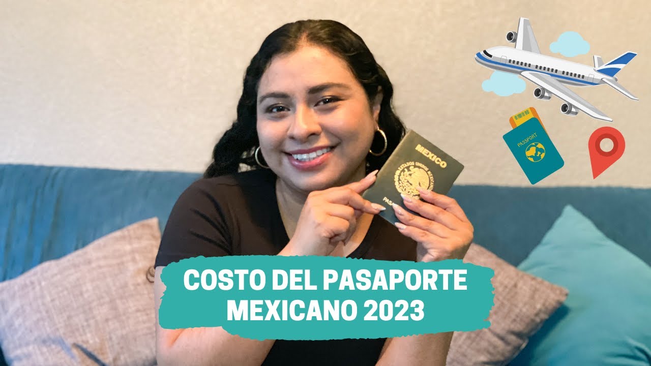 Costo del pasaporte mexicano en 2023; así puedes agendar la cita