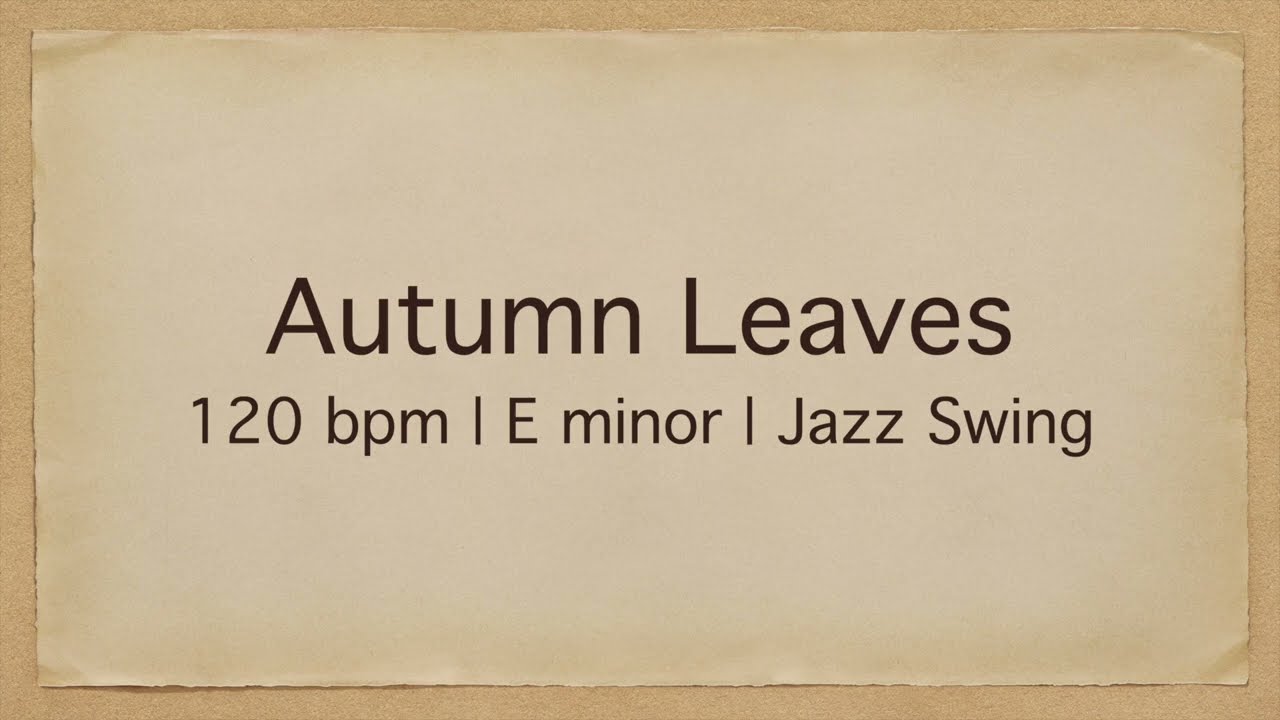 Autumn Leaves | 120 bpm | E minor | Jazz Swing | Play-Along Backing Track