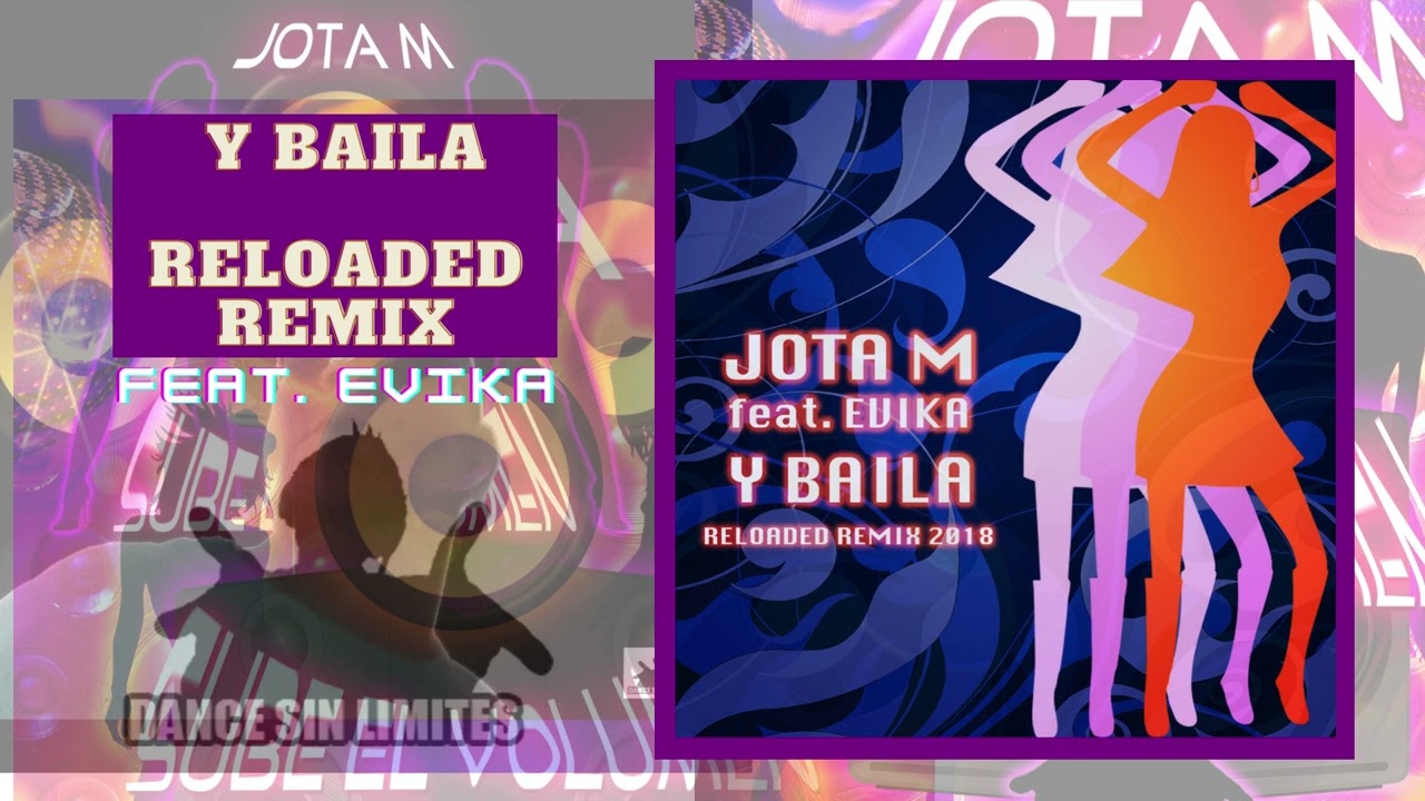 Jota M feat  Evika - Y Baila (Reloaded Remix)