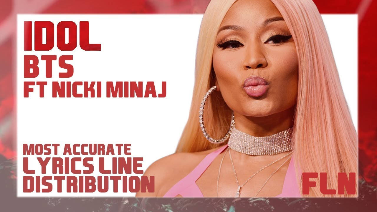 IDOL (우상) - BTS (방탄소년단) FT NICKI MINAJ | LYRICS LINE DISTRIBUTION [PERFECT ACCURACY]