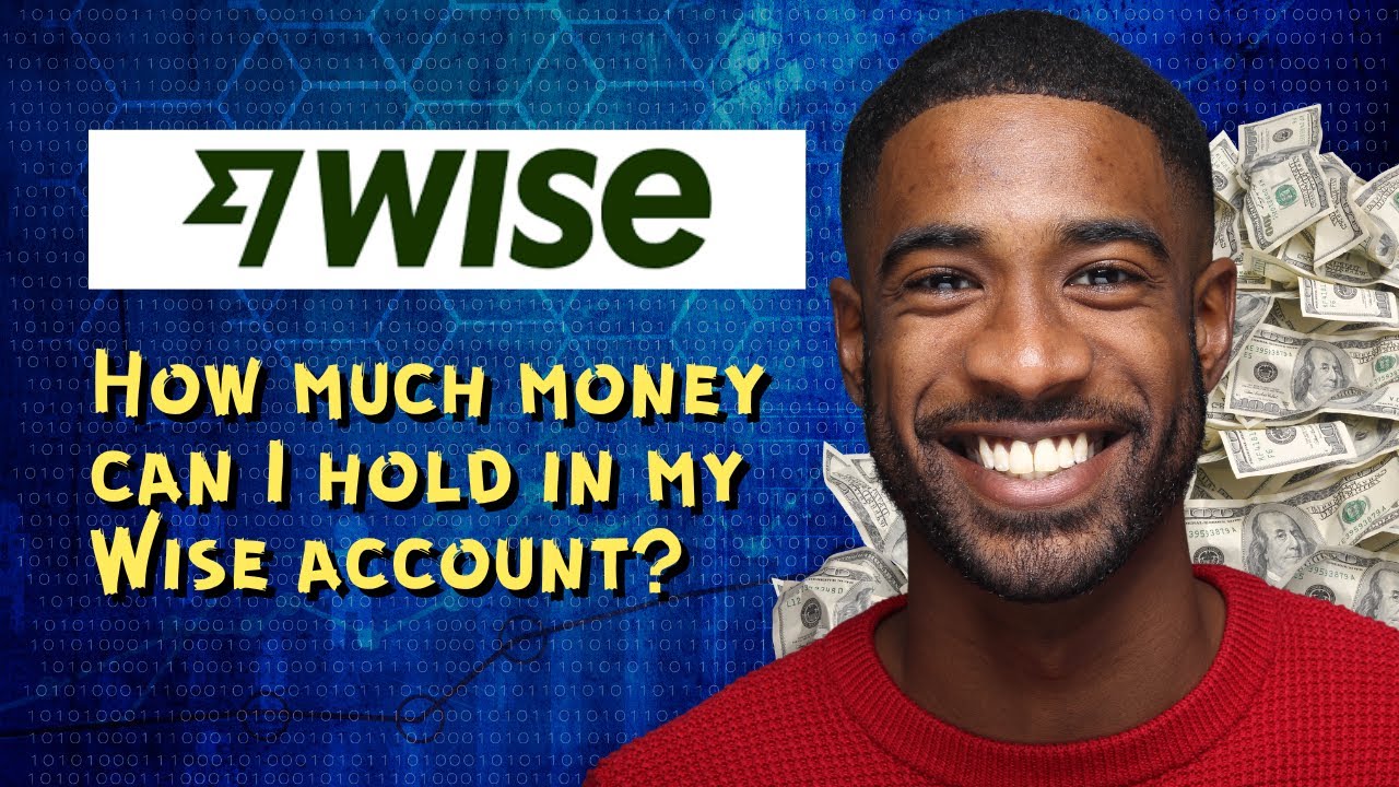 How much money can I hold in my Wise account