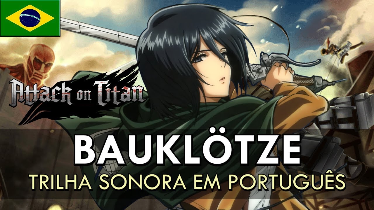 SHINGEKI NO KYOJIN - Bauklötze em Português (Trilha Sonora) || MigMusic