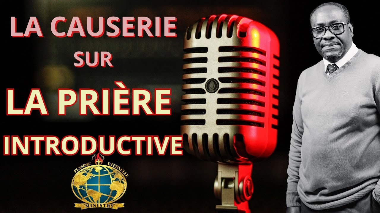 LA CAUSERIE SUR LA PRIÈRE INTRODUCTIVE