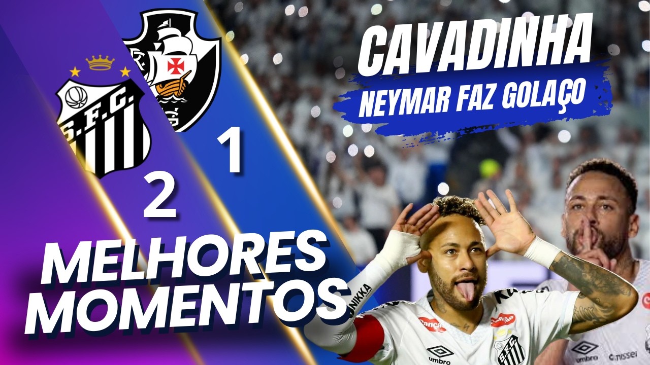 NEYMAR JOGA MUITO E FAZ DOIS | SANTOS 2 X 1 VASCO | MELHORES MOMENTOS |BRASILEIRÃO 2026