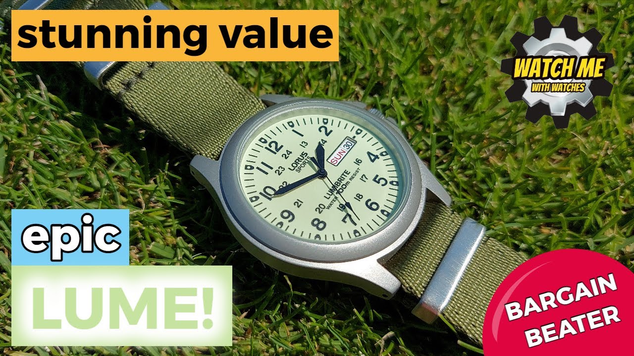Lorus LUMIBRITE Field Watch. BEST Watch In The World Under &pound;100?!