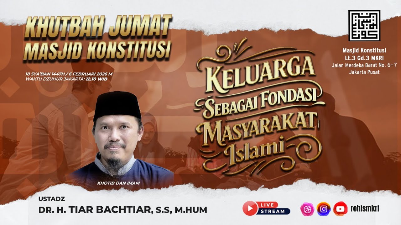 Khutbah Jum'at Ustadz Tiar Bachtiar - Keluarga Sebagai Fondasi Masyarakat Islami
