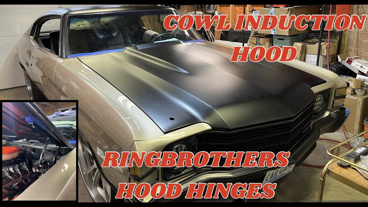 Ring Brothers Hinges & Cowl Induction Hood Install On My 1971 Fully Custom Restomod Chevelle