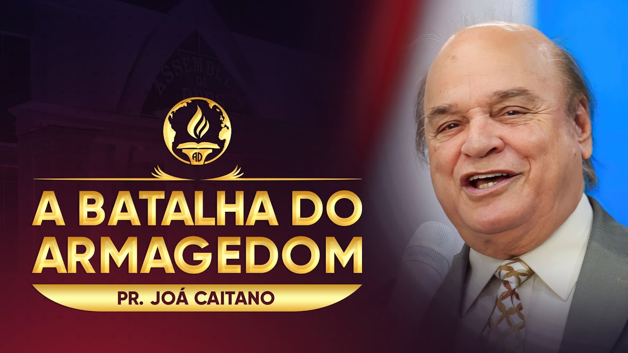 A Batalha do Armagedom - Pr. Joá Caitano