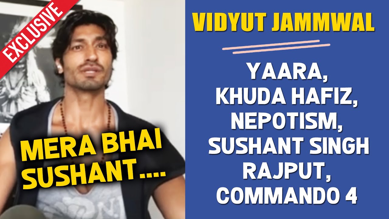 Vidyut Jammwal Exclusive Interview On YAARA, Sushant Singh Rajput, Nepotism, Commando 4