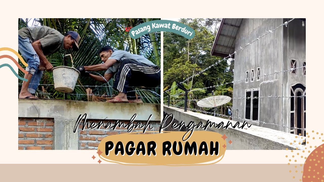 Proses Pemasangan Kawat Berduri Pagar Tembok | Rumah Idaman AA