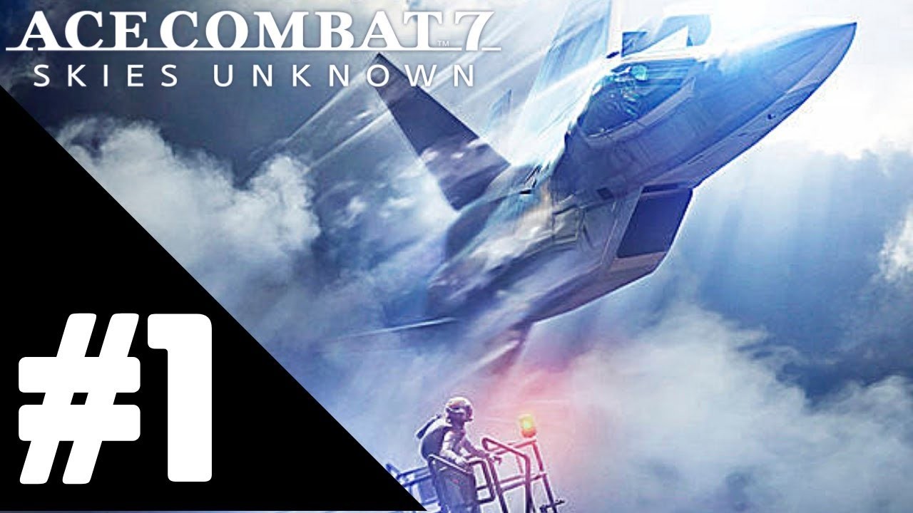 Ace Combat 7: Skies Unknown [Part 1]