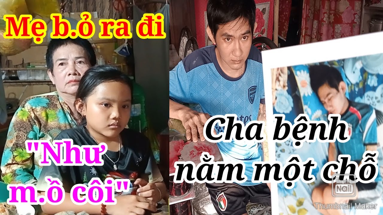 Mẹ B.ỏ Đi, Còn Cha Thì Bệnh Nằm Một Chỗ 