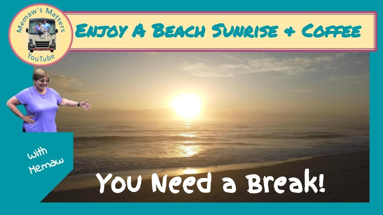 You Need A Break! [Beach Sunrise and Coffee] Episode 3 - Hear Relaxing Ocean Sounds With Us :)