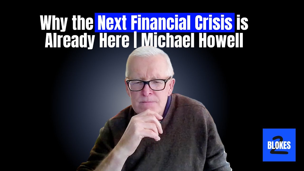 Why the Next Financial Crisis Is Already Here | Michael Howell