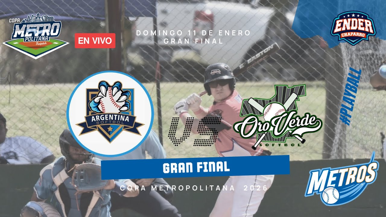 EN VIVO GRAN FINAL | ORO VERDE 🆚 U23 ARG | COPA METROPOLITANA FASTPITCH 2026🥎