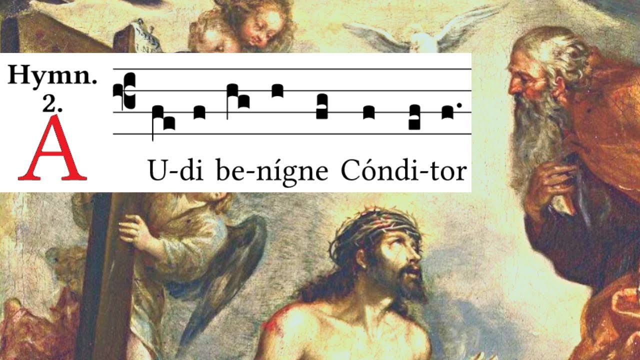 Audi Benigne Conditor “O kind Creator, bow thine ear” - Vespers Hymn