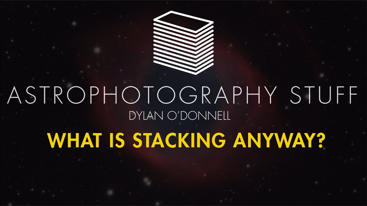 Astrophotography - What is Stacking Anyway?