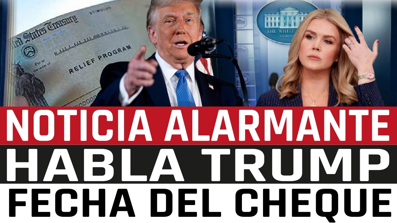 TRUMP REVELA LA FECHA DEL CHEQUE DE ESTIMULO DE $2,000