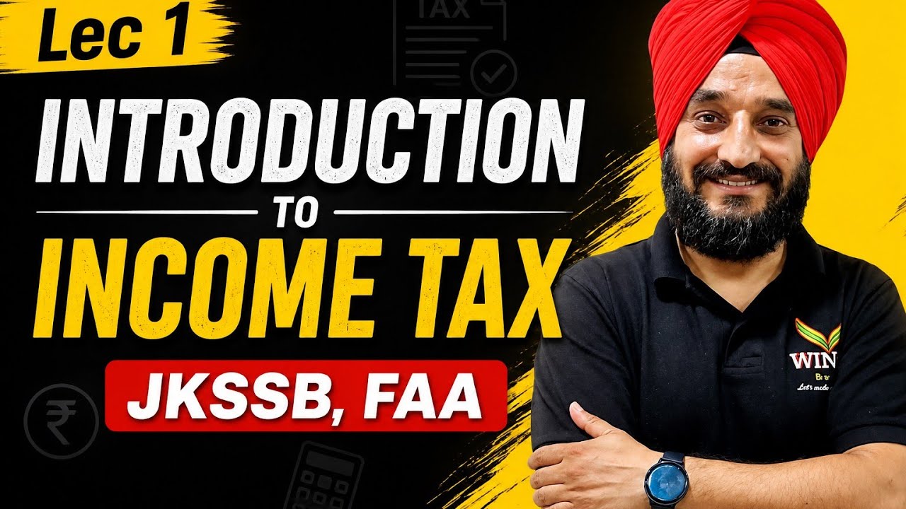 LEC -1 - INTRODUCTION TO INCOME TAX| NEW TAX 2025#FAA#JKSSB
