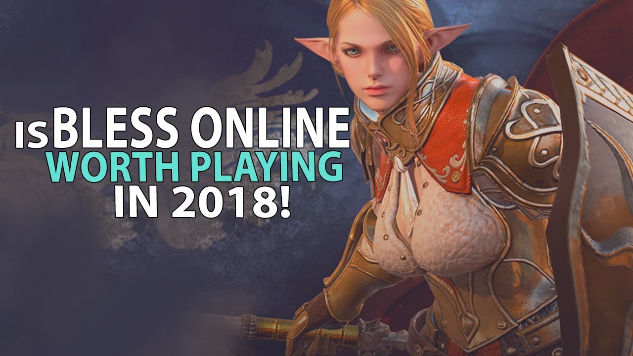 Is Bless Online Worth Playing In 2018/2018? A Bless MMORPG Review!