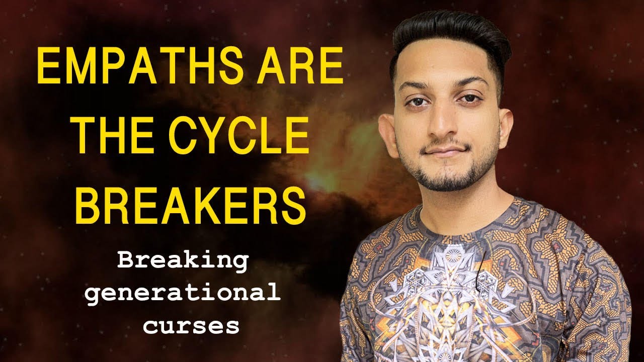 Empaths Are The Cycle Breakers | Breaking Generational Curses | Break The Toxic Cycle