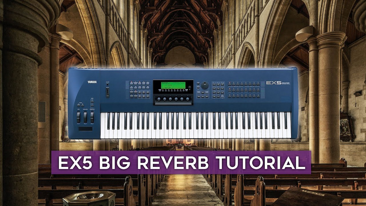 How to create a big, lush, ambient reverb on the Yamaha EX5 (or any other synth)