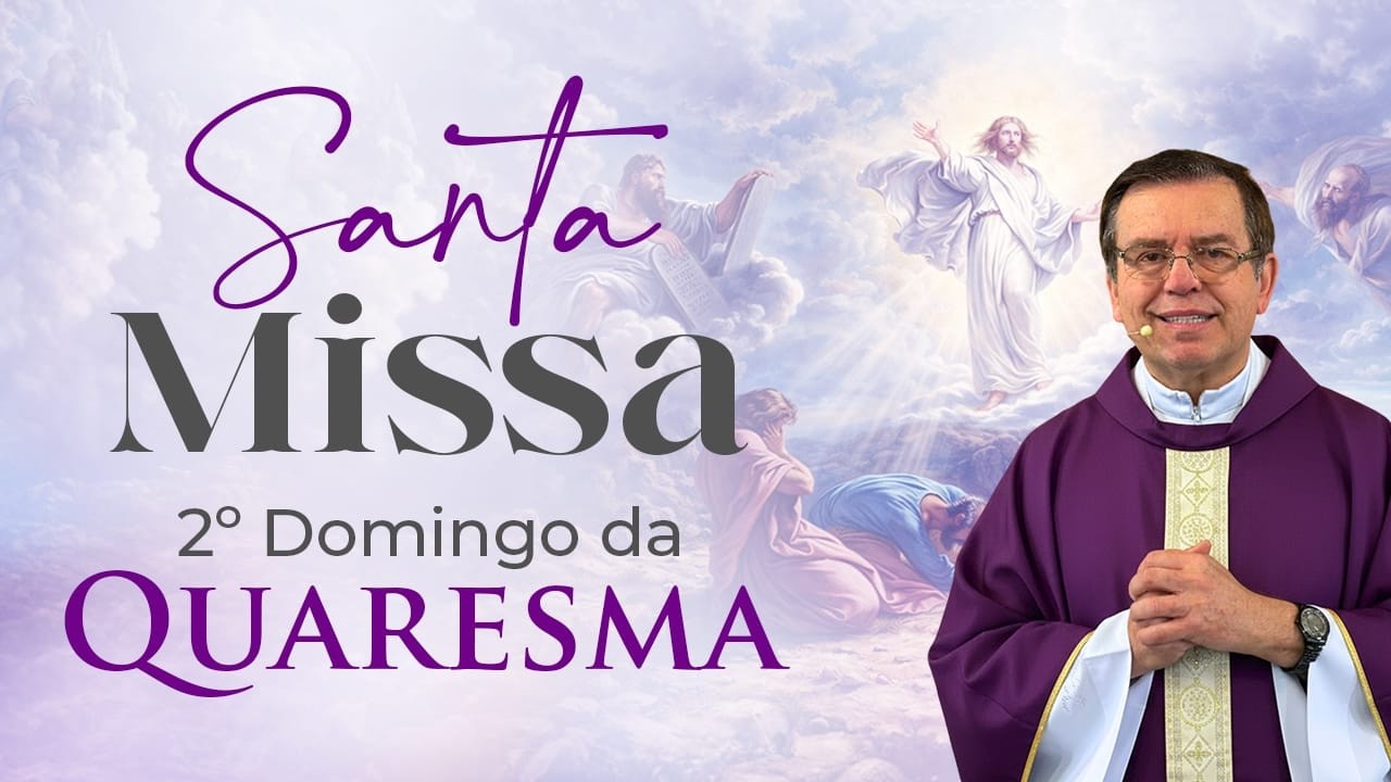 SANTA MISSA- DOMINGO 2o DOMINGO DA QUARESMA - 01/03/2026