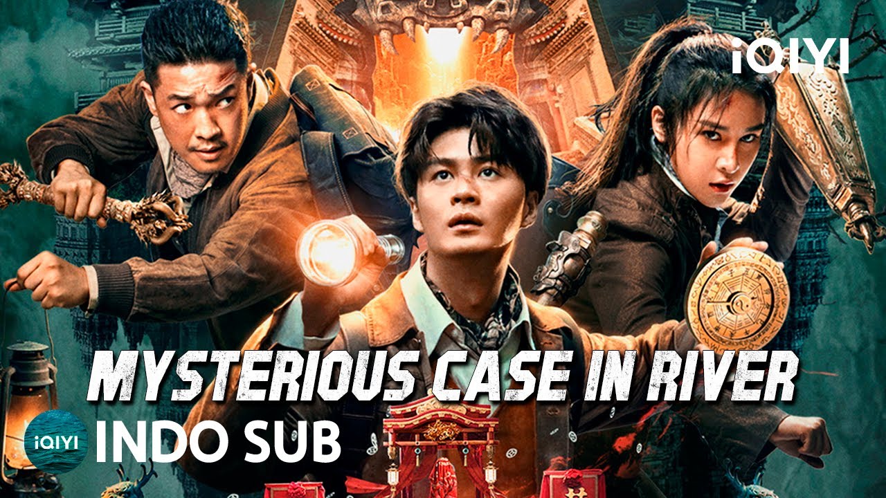 【INDO SUB】Mysterious Case in River | Aksi/Petualangan/Misteri | iQIYI Film Tiongkok