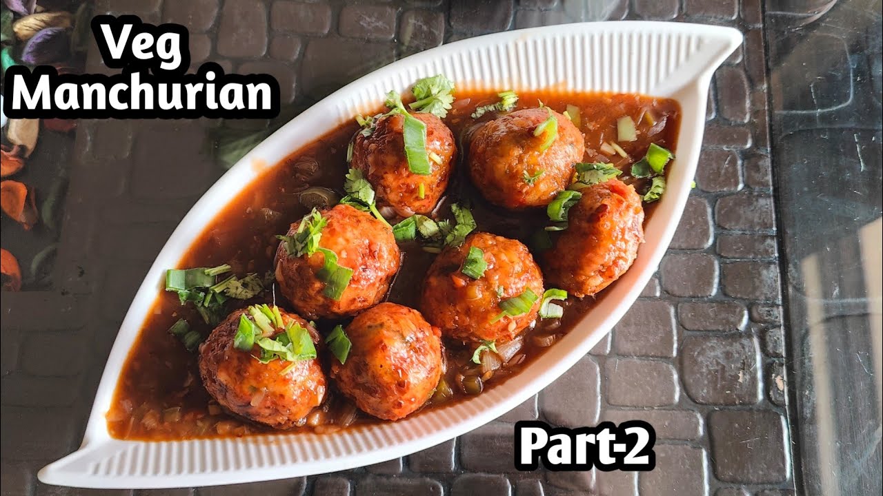 Restaurant Style Perfect Veg Manchurian with tips of making soft and perfect balls
