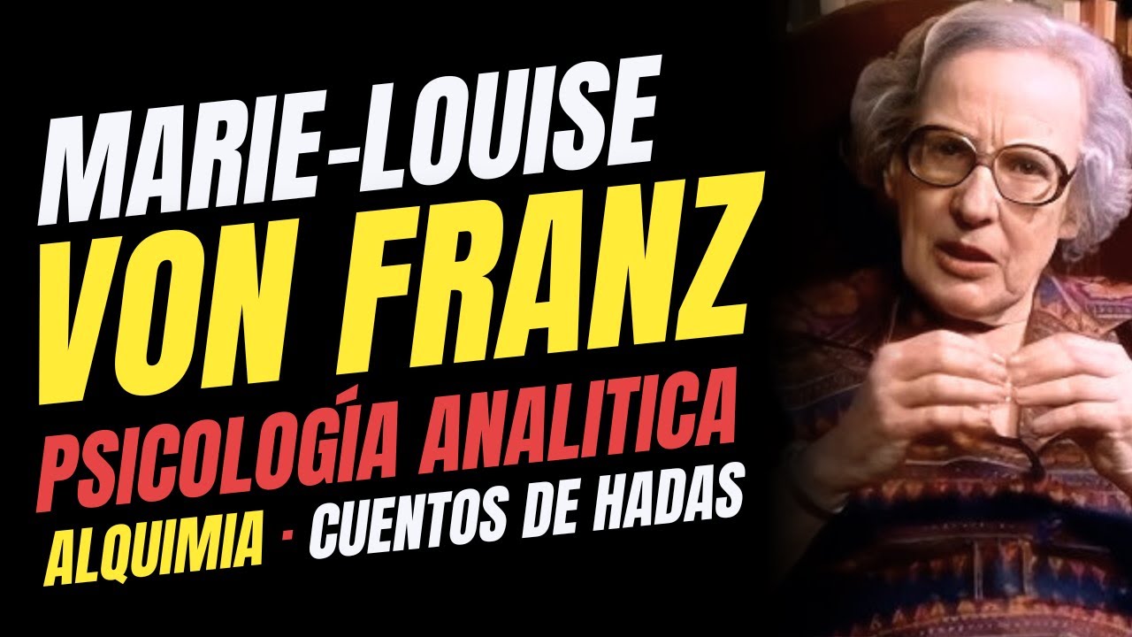 Marie-Louise Von Franz y su BRILLANTE legado | Alquimia, Cuentos de Hadas, Sueños | Psi. Junguiana