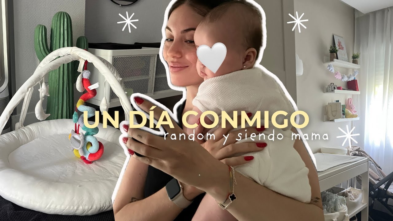 un día random conmigo (siendo mamá primeriza)