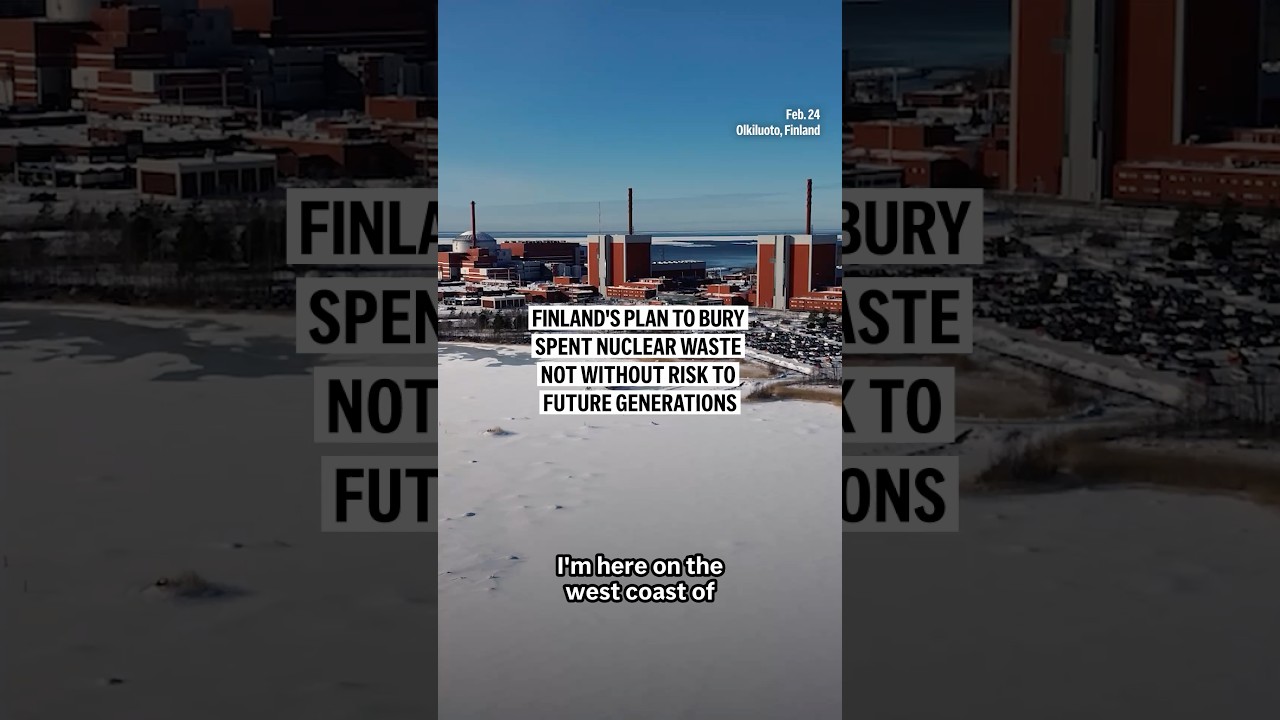 Finland's plan to bury spent nuclear waste not without risk to future generations