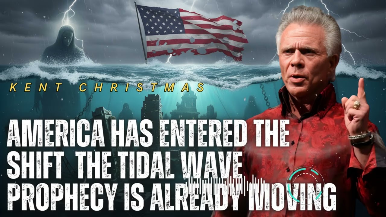 Kent Christmas _ America Has Entered the Shift  The Tidal Wave Prophecy Is Already Moving
