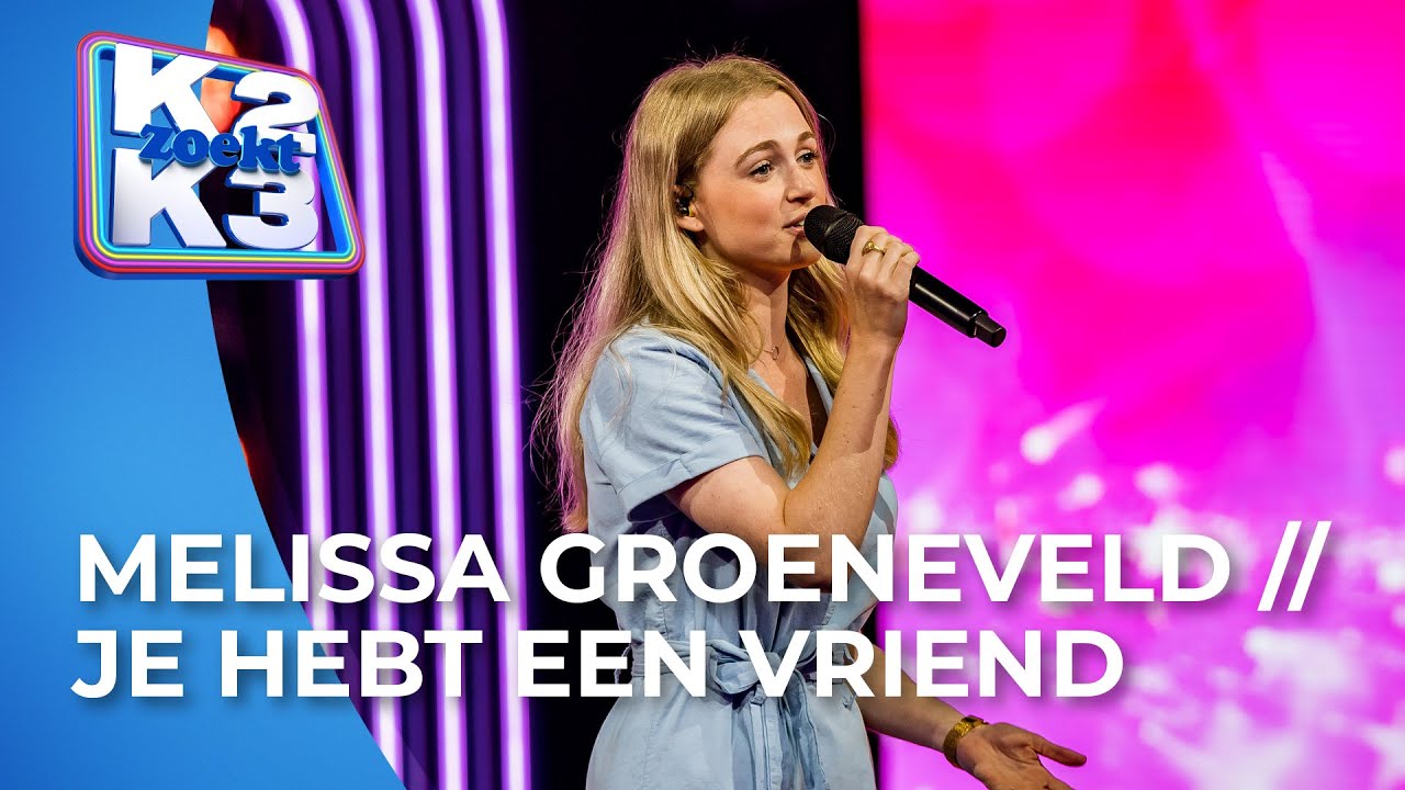 Melissa Groeneveld // Je hebt een vriend // audities | K2 zoekt K3