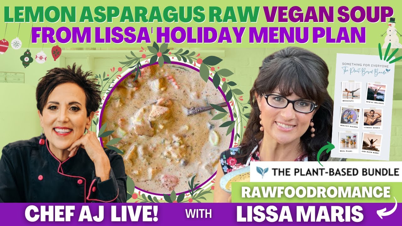 Lemon Asparagus RAW VEGAN Soup from Lissa' Holiday Menu Plan | CHEF AJ LIVE! with Lissa Maris