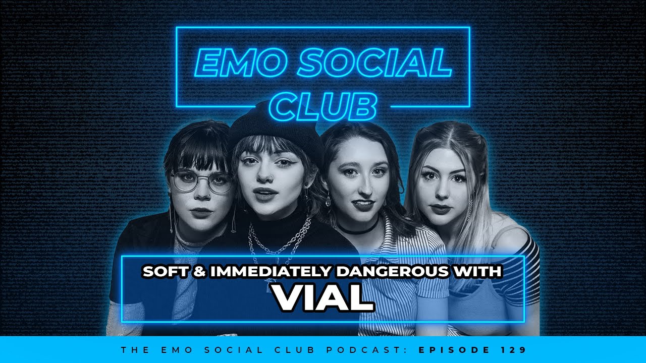 Soft & Immediately Dangerous with VIAL || The Emo Social Club Podcast